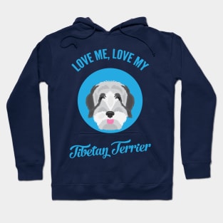 Love Me, Love My Tibetan Terrier Hoodie